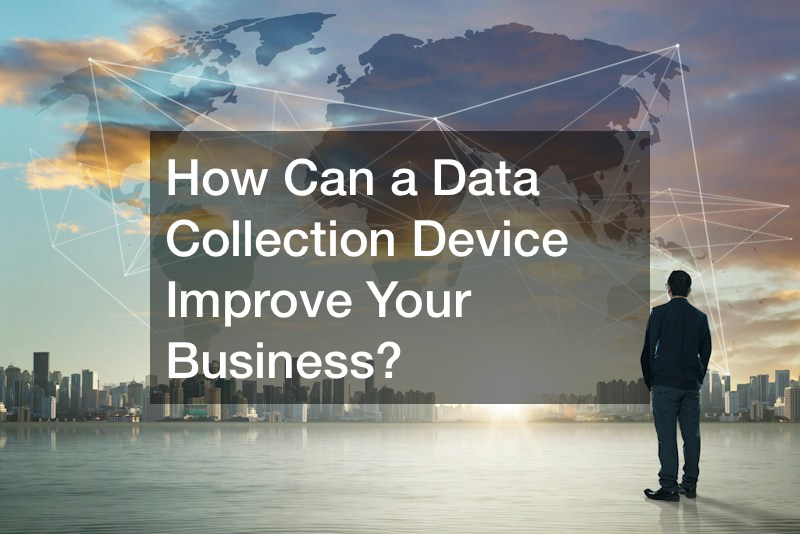 How Can a Data Collection Device Improve Your Business?