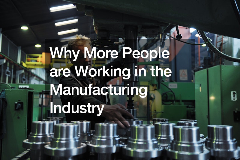 Why More People are Working in the Manufacturing Industry