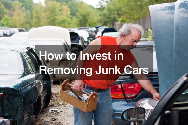 How to Invest in Removing Junk Cars