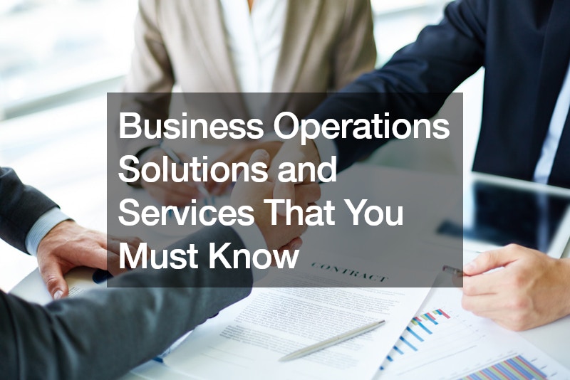 Business Operations Solutions and Services That You Must Know