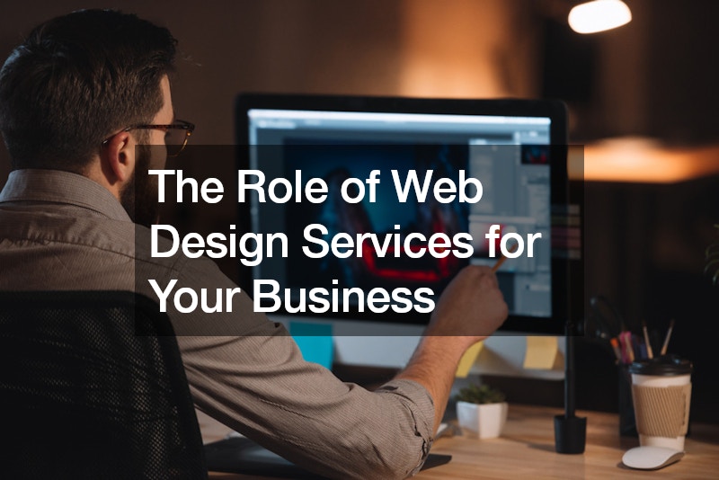 The Role of Web Design Services for Your Business