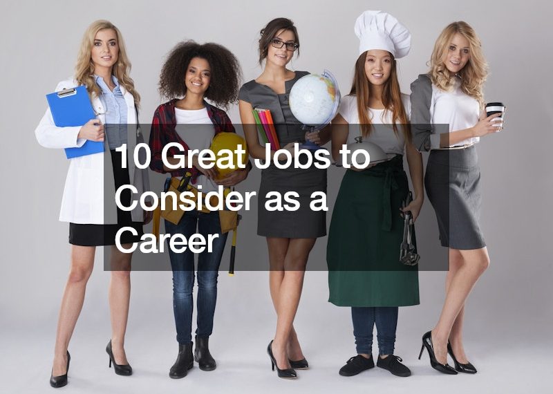 10 Great Jobs to Consider as a Career