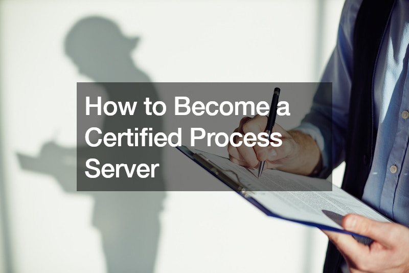 How to Become a Certified Process Server