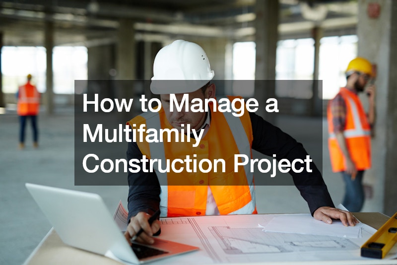How to Manage a Multifamily Construction Project