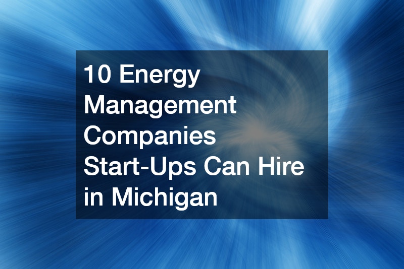 10 Energy Management Companies Start-Ups Can Hire in Michigan