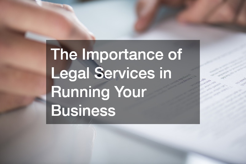 The Importance of Legal Services in Running Your Business