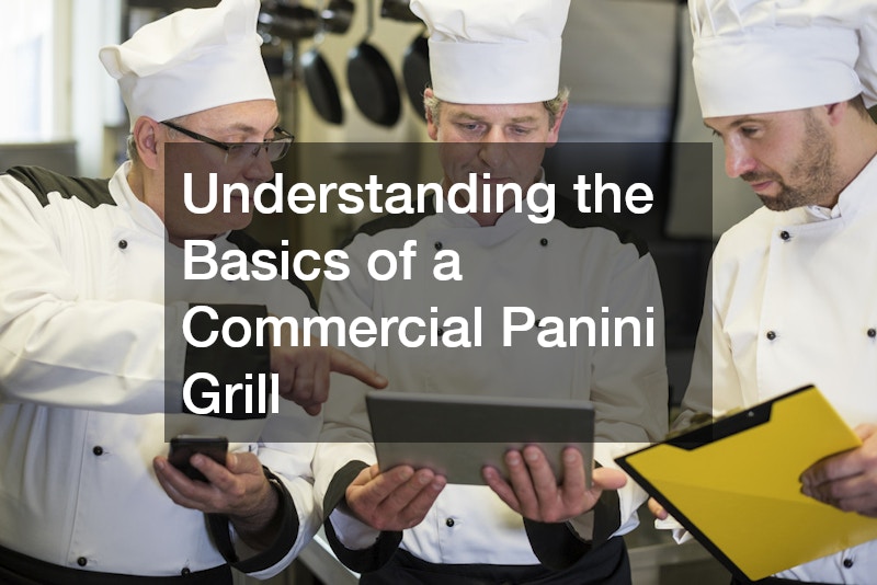 Understanding the Basics of a Commercial Panini Grill