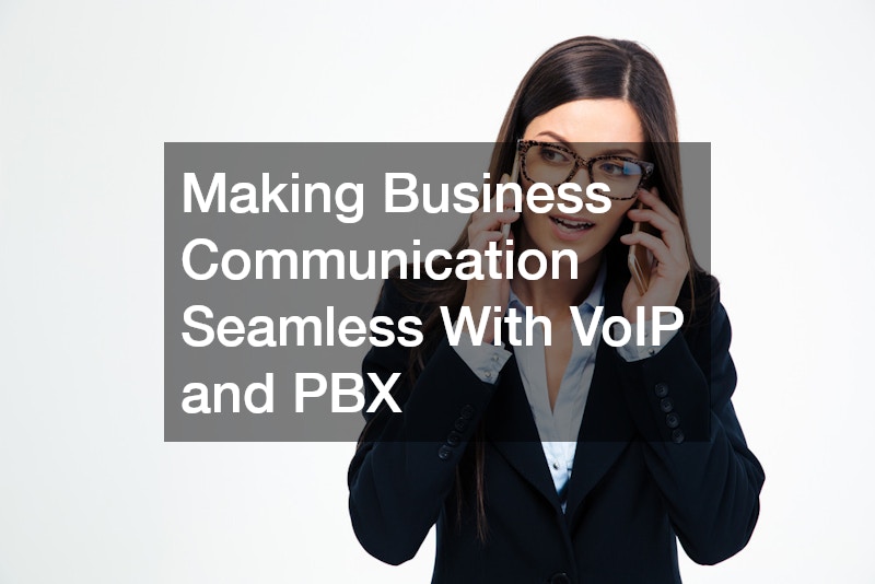 Making Business Communication Seamless With VoIP and PBX