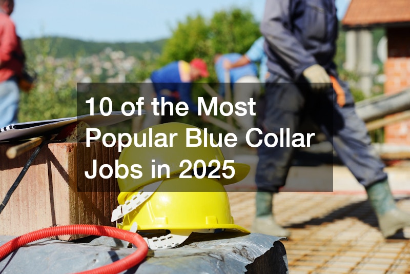 10 of the Most Popular Blue Collar Jobs in 2025