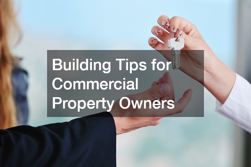 Building Tips for Commercial Property Owners
