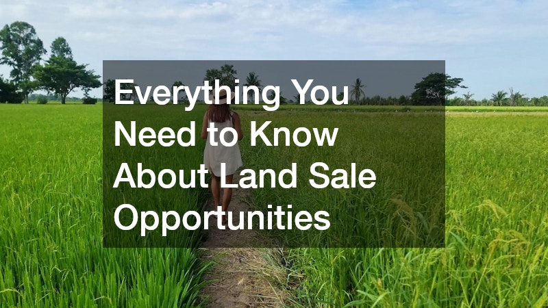 Everything You Need to Know About Land Sale Opportunities