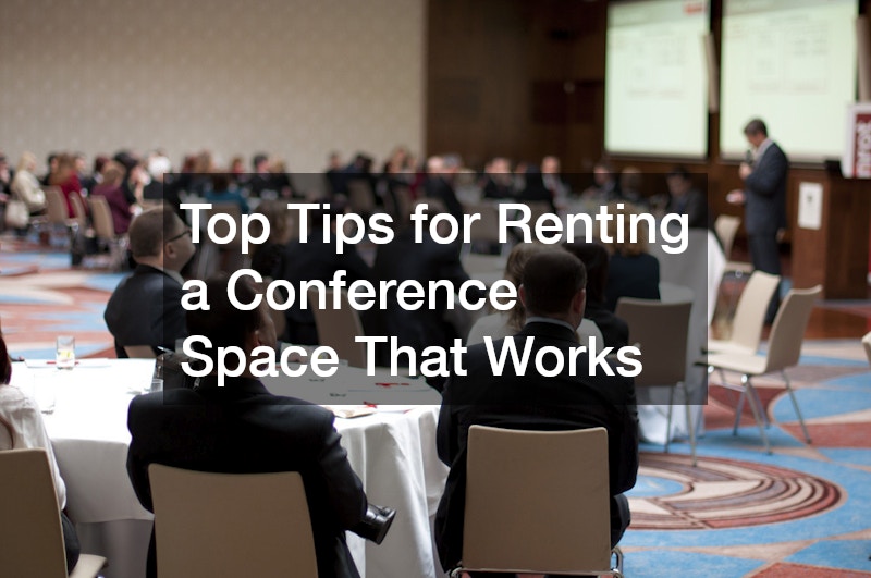 Top Tips for Renting a Conference Space That Works