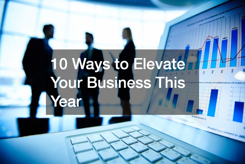 10 Ways to Elevate Your Business This Year