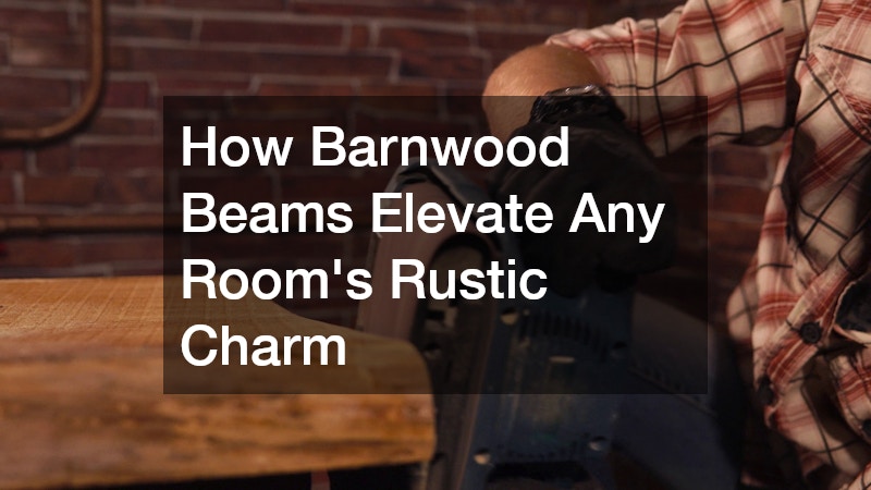 How Barnwood Beams Elevate Any Rooms Rustic Charm