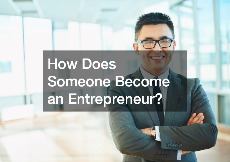 How Does Someone Become an Entrepreneur?