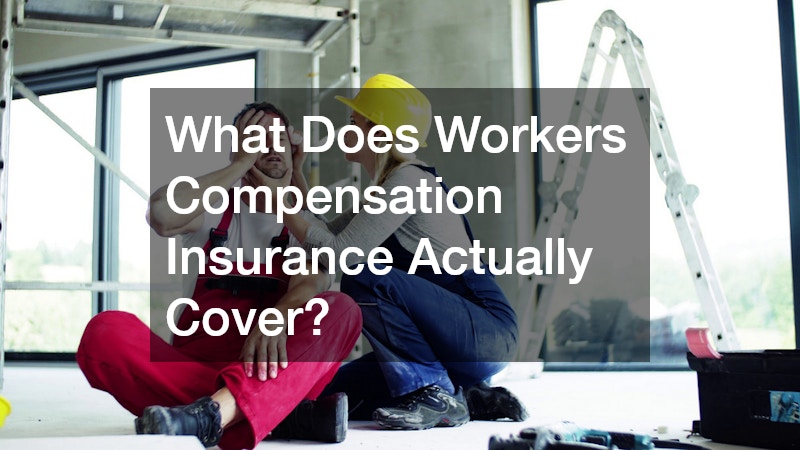 What Does Workers Compensation Insurance Actually Cover?