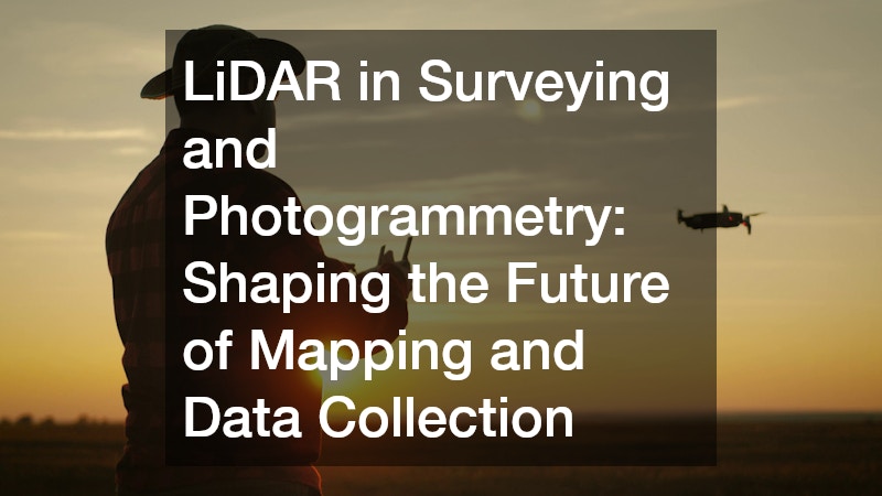 LiDAR in Surveying and Photogrammetry Shaping the Future of Mapping and Data Collection