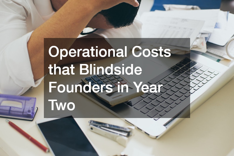 Operational Costs that Blindside Founders in Year Two
